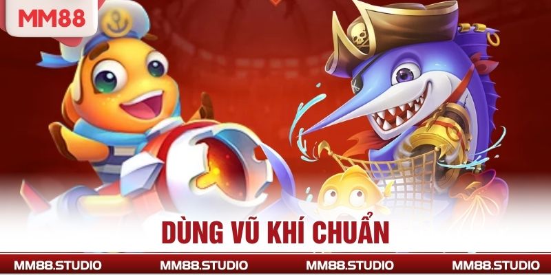 Dùng vũ khí chuẩn xác, trúng siêu lớn