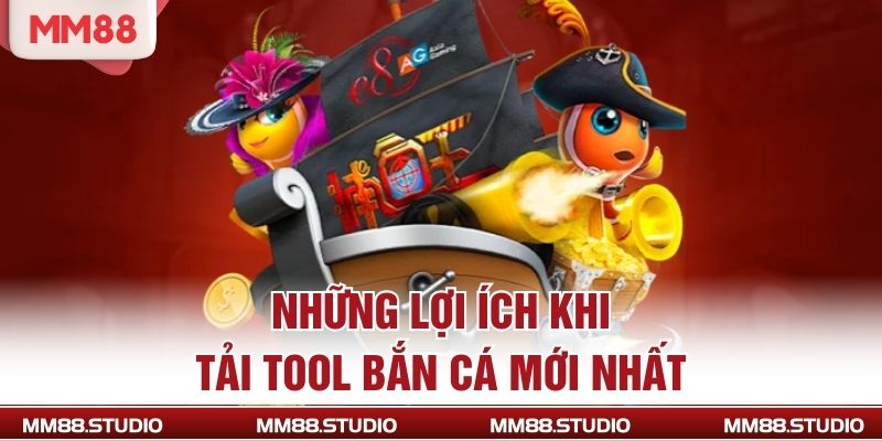 Những lợi ích khi tải tool bắn cá mới nhất